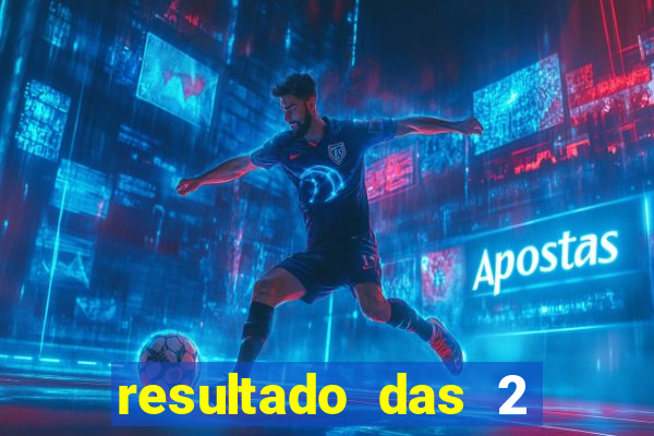 resultado das 2 horas da tarde